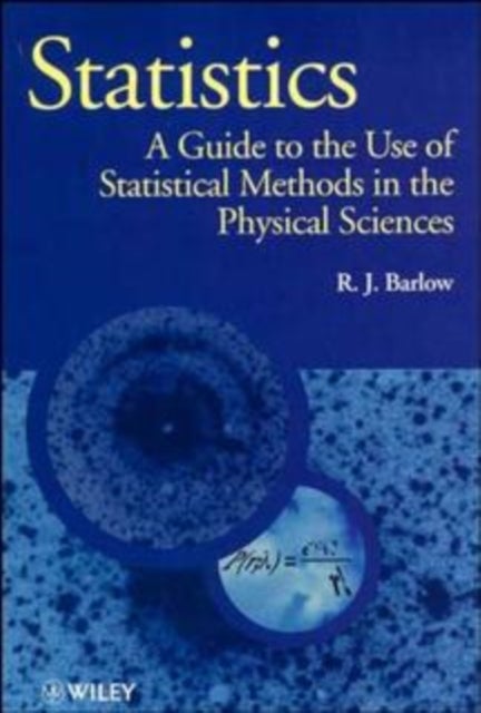Statistics - A Guide to the Use of Statistical Methods in the Physical Sciences