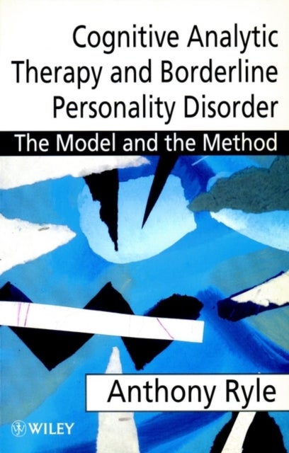 Cognitive Analytic Therapy of Borderline - The Model and the Method
