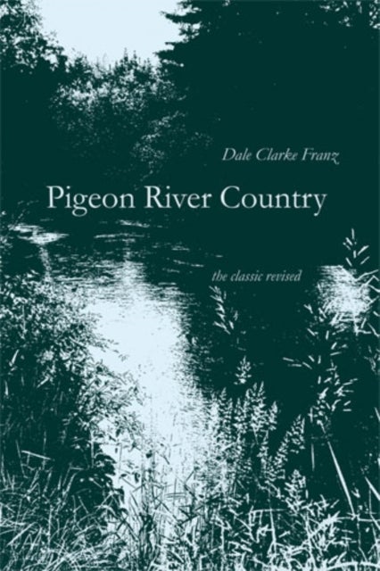 Pigeon River Country – A Michigan Forest - A Michigan Forest