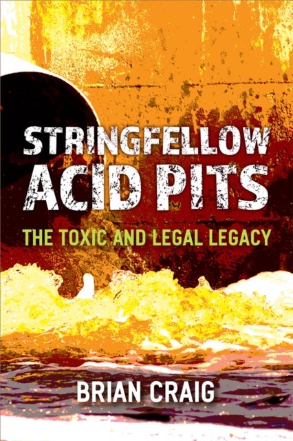Stringfellow Acid Pits – The Toxic and Legal Legacy - The Toxic and Legal Legacy