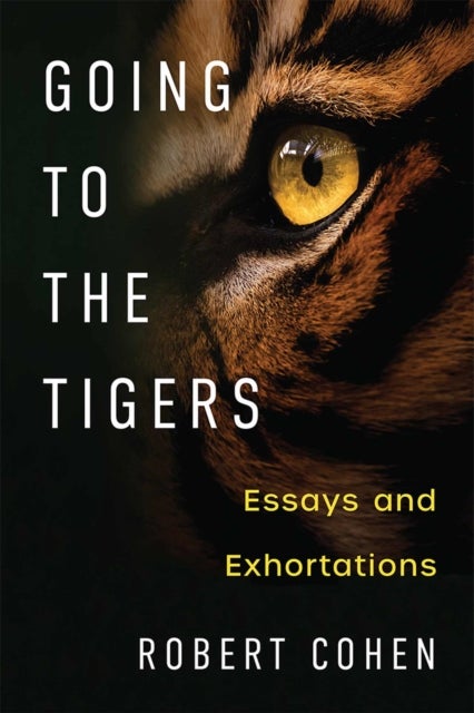 Going to the Tigers – Essays and Exhortations
