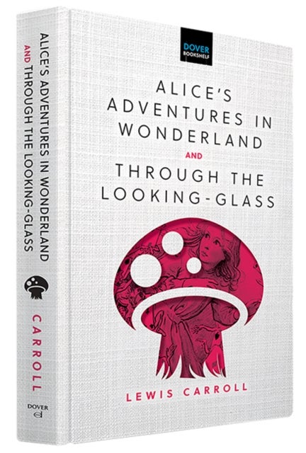 Alice''s Adventures in Wonderland & Through the Looking-glass