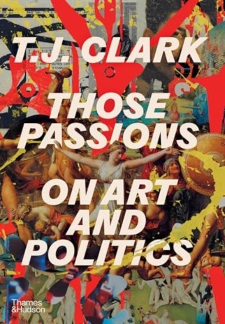 Those Passions - On Art and Politics