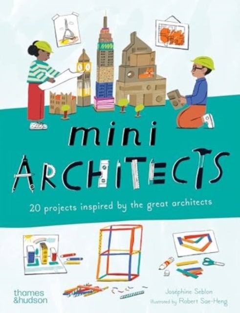 Mini Architects - 20 projects inspired by the great architects