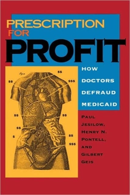 Prescription for Profit – How Doctors Defraud Medicaid - How Doctors Defraud Medicaid