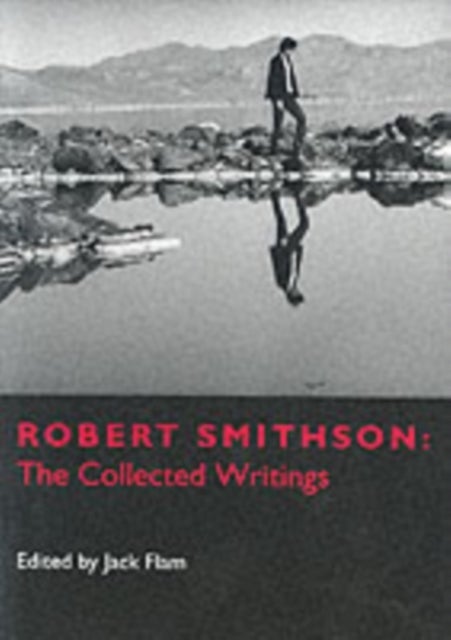 Robert Smithson – The Collected Writings