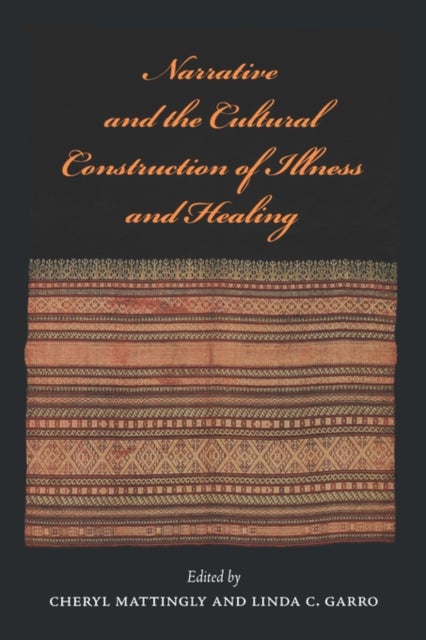Narrative & the Cultural Construction of Illness &  Healing