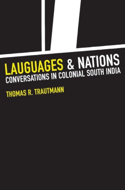 Languages and Nations – Conversations in Colonial South India - The Dravidian Proof in Colonial Madras