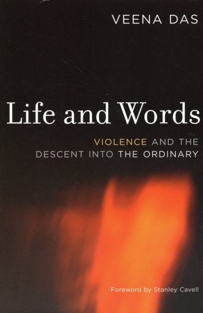 Life and Words – Violence and the Descent into the Ordinary - Violence and the Descent into the Ordinary
