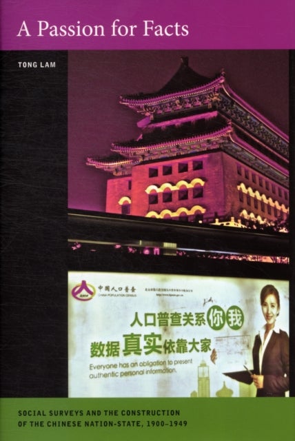 A Passion for Facts – Social Surveys and the Construction of the Chinese Nation State, 1900–1949 - Social Surveys and the Construction of the Chinese Nation-State, 1900–1949