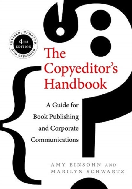 The Copyeditor′s Handbook – A Guide for Book Publishing and Corporate Communications - A Guide for Book Publishing and Corporate Communications