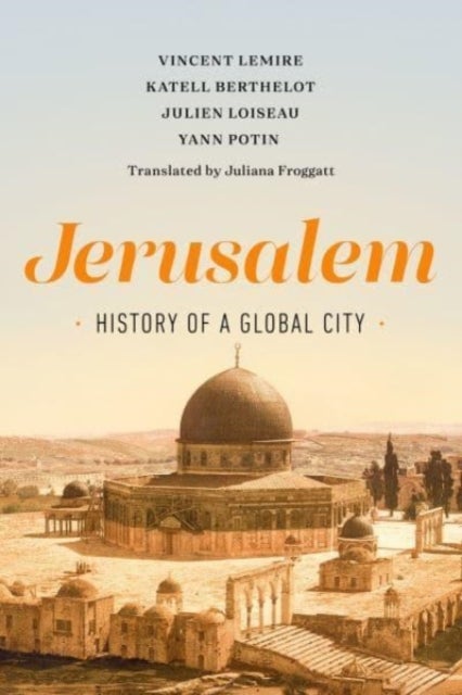 Jerusalem – History of a Global City - History of a Global City