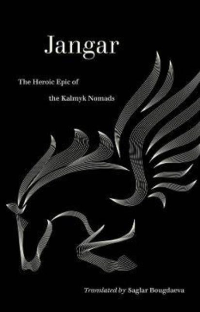 Jangar – The Heroic Epic of the Kalmyk Nomads - The Heroic Epic of the Kalmyk Nomads