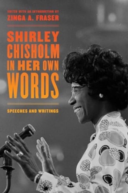 Shirley Chisholm in Her Own Words – Speeches and Writings - Speeches and Writings