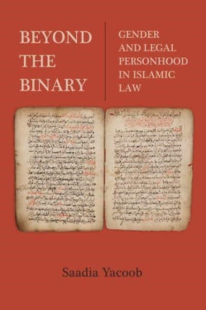 Beyond the Binary – Gender and Legal Personhood in Islamic Law - Gender and Legal Personhood in Islamic Law