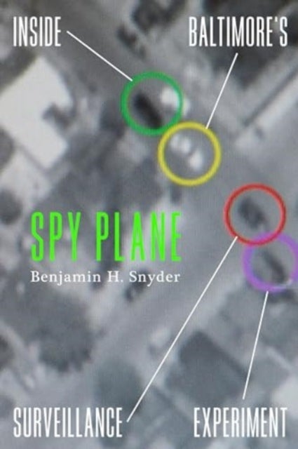 Spy Plane – Inside Baltimore′s Surveillance Experiment - Inside Baltimore's Surveillance Experiment