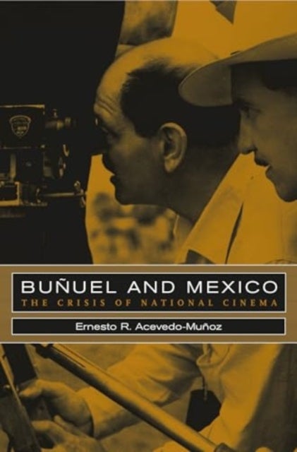 Bunuel and Mexico – The Crisis of National Cinema - The Crisis of National Cinema