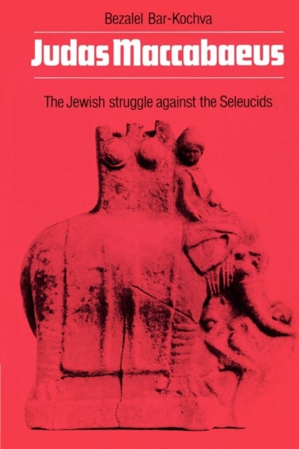 Judas Maccabaeus - The Jewish Struggle Against the Seleucids