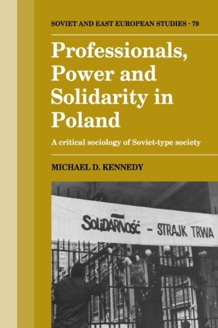 Professionals, Power and Solidarity in Poland - A Critical Sociology of Soviet-Type Society