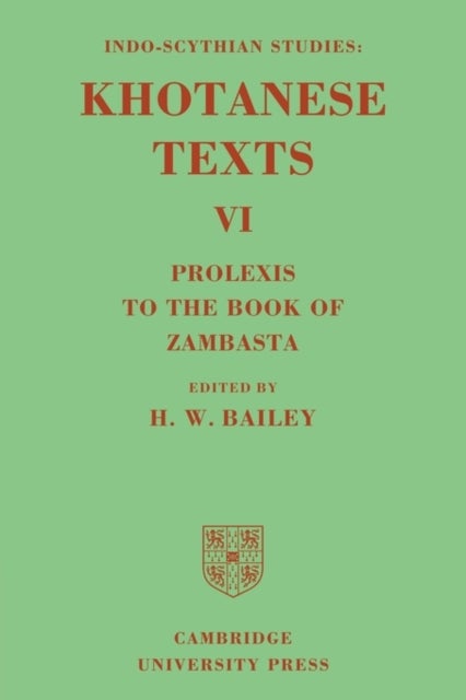 Indo-Scythian Studies, Volume VI - Khotanese Texts