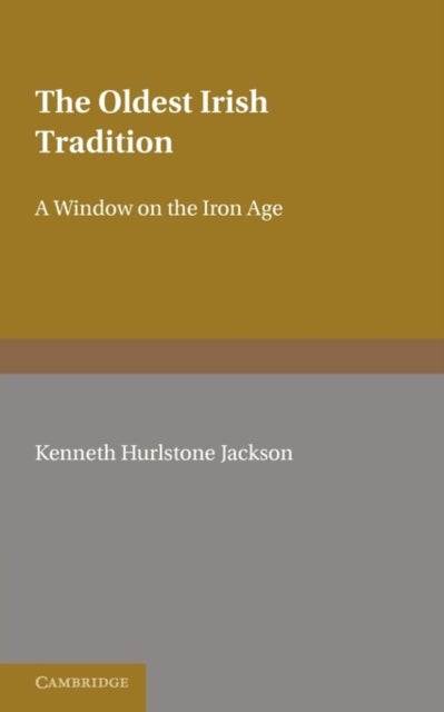 The Oldest Irish Tradition - A Window on the Iron Age