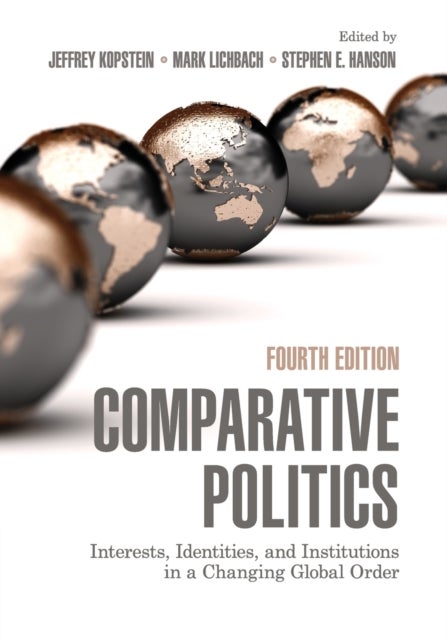 Comparative Politics - Interests, Identities, and Institutions in a Changing Global Order