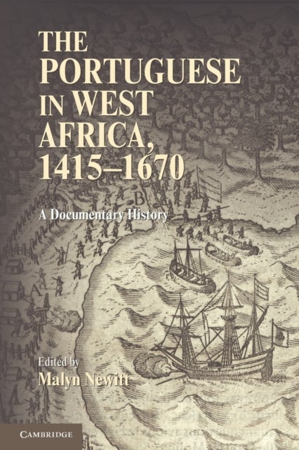 The Portuguese in West Africa, 1415-1670 - A Documentary History