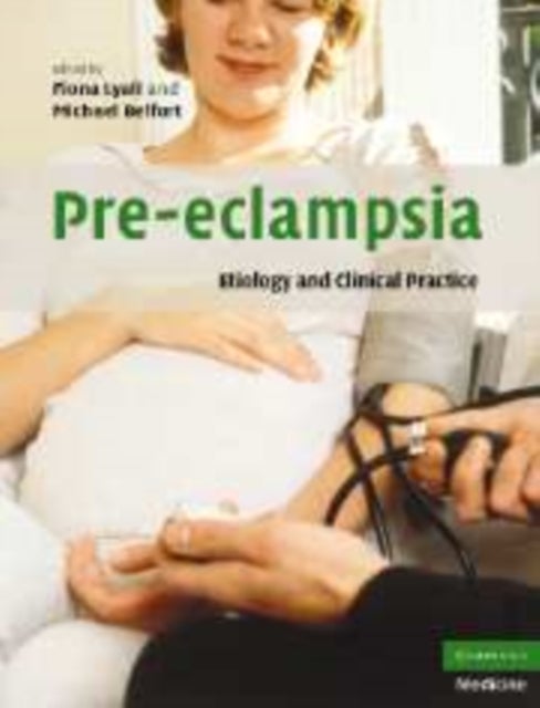 Pre-Eclampsia - Etiology and Clinical Practice