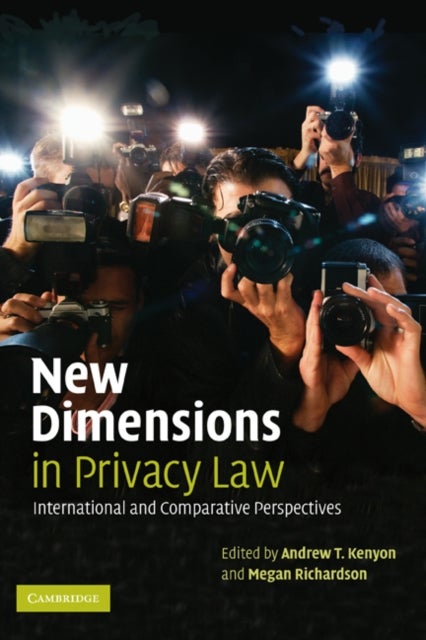 New Dimensions in Privacy Law - International and Comparative Perspectives