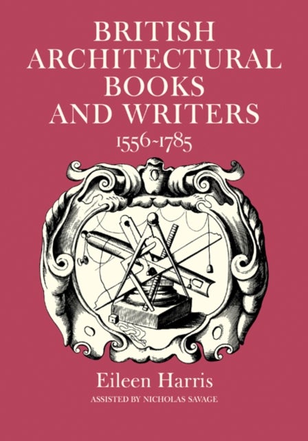 British Architectural Books and Writers - 1556–1785