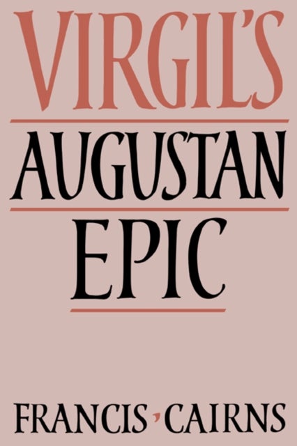 Virgil''s Augustan Epic