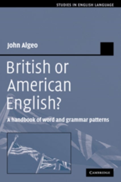 British or American English? - A Handbook of Word and Grammar Patterns