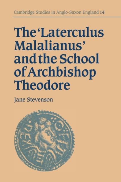 The ''Laterculus Malalianus'' and the School of Archbishop Theodore