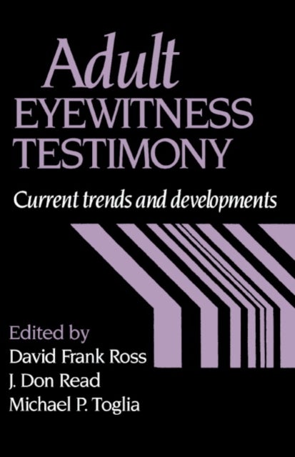 Adult Eyewitness Testimony - Current Trends and Developments