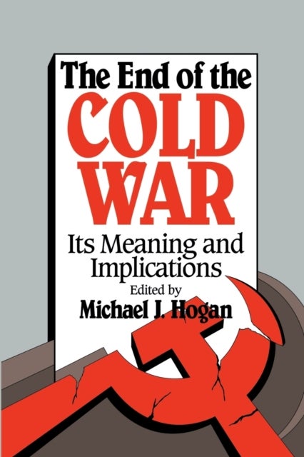 The End of the Cold War - Its Meaning and Implications