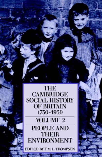 The Cambridge Social History of Britain, 1750 1950