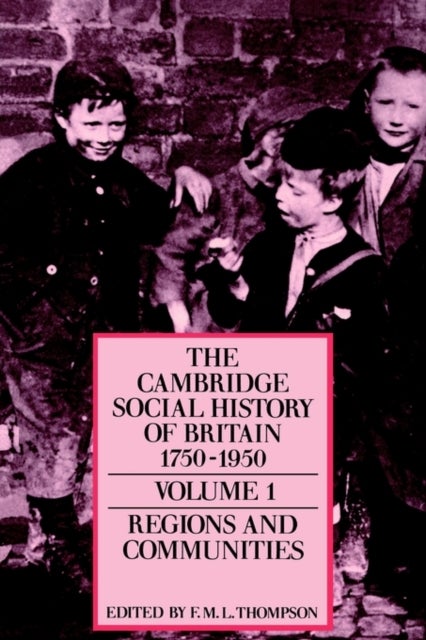 The Cambridge Social History of Britain, 1750 1950