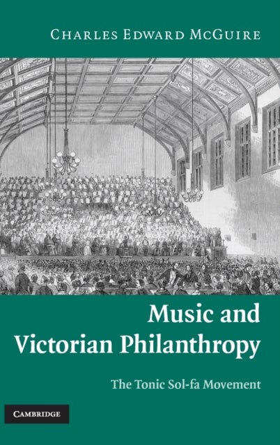Music and Victorian Philanthropy - The Tonic Sol-Fa Movement