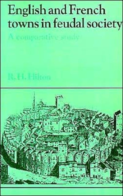 English and French Towns in Feudal Society - A Comparative Study