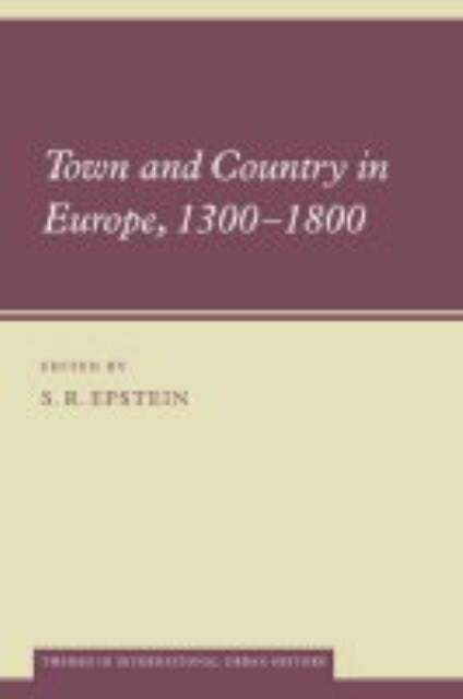 Town and Country in Europe, 1300 1800