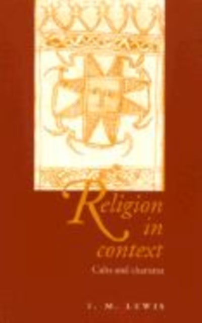 Religion in Context - Cults and Charisma