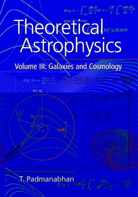 Theoretical Astrophysics, Volume III