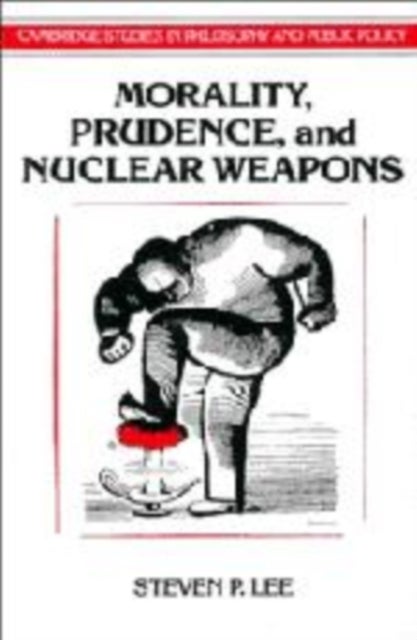 Morality, Prudence, and Nuclear Weapons