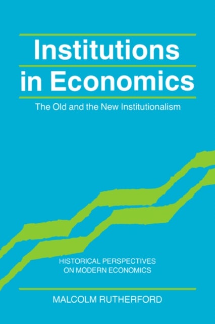 Institutions in Economics - The Old and the New Institutionalism