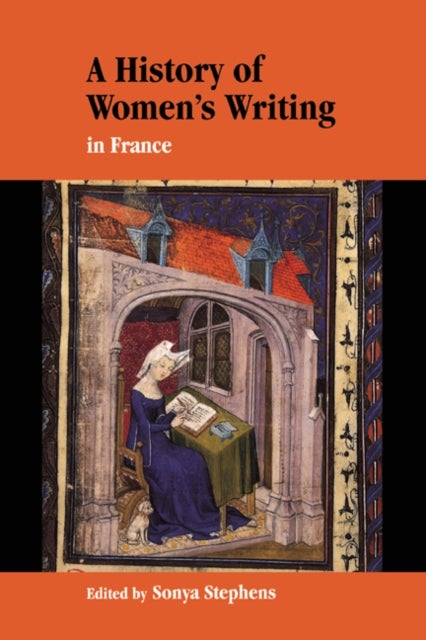 A History of Women''s Writing in France