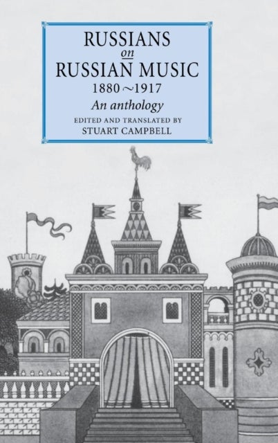 Russians on Russian Music, 1880-1917 - An Anthology