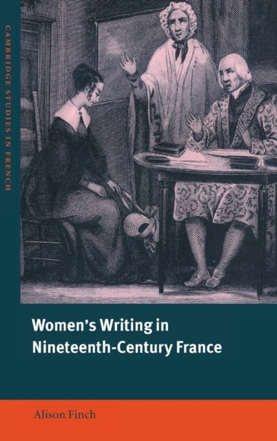 Women''s Writing in Nineteenth-Century France
