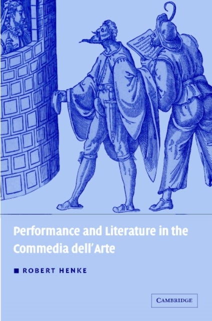 Performance and Literature in the Commedia Dell'arte