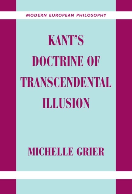 Kant''s Doctrine of Transcendental Illusion