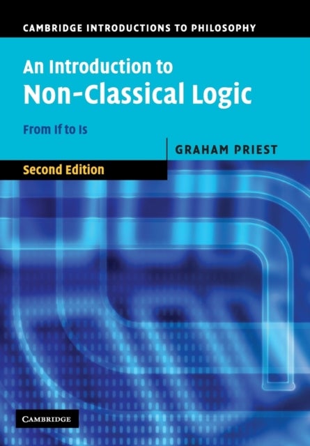 An Introduction to Non-Classical Logic - From If to Is